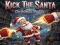 Spiel Kick The Santa: Weihnachtskumpel Online