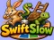 Spiel Swift Slow Online