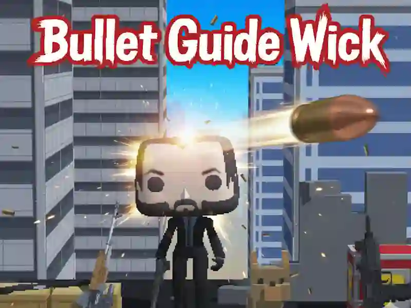 Spiel Bullet Guide Wick Online