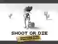 Spiel Schieß oder stirb: Western-Duell Online Spiel Schieß oder stirb: Western-Duell Online