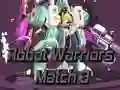 Spiel Roboterkrieger: Match 3 Online Spiel Roboterkrieger: Match 3 Online