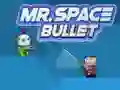 Spiel Herr Weltraumgeschoss Online Spiel Herr Weltraumgeschoss Online