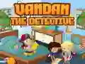 Spiel Vandan der Detective Online Spiel Vandan der Detective Online