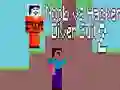 Spiel Noob gegen Hacker: Taucheranzug 2 Online Spiel Noob gegen Hacker: Taucheranzug 2 Online