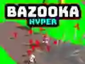 Spiel Bazooka Hyper Online