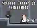 Spiel Skibidi Toilet vs Kameramänner Online