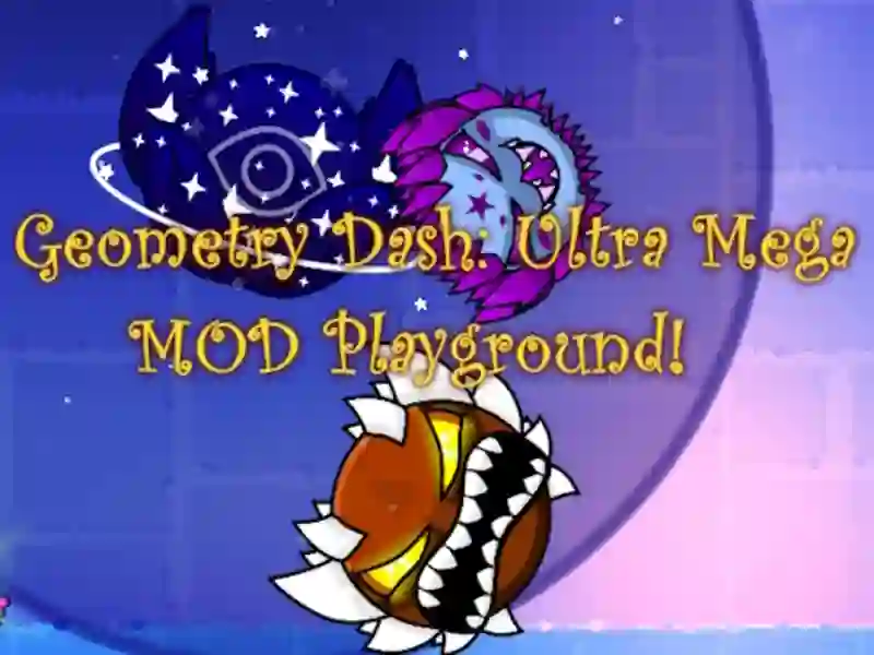 Spiel Geometry Dash: Ultra Mega Mod Playground! Online