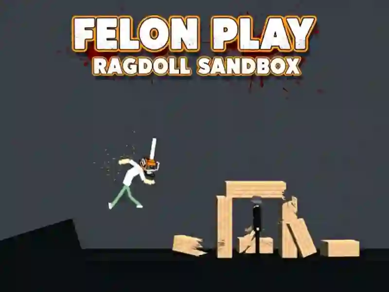 Spiel Felon Play: Ragdoll Sandbox Online
