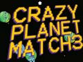 Spiel Verrückter Planet: Match 3 Online