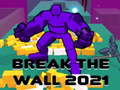 Spiel Die Wand durchbrechen 2021 Online