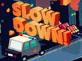 Spiel Langsam machen online Online