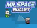 Spiel Herr Weltraumgeschoss Online