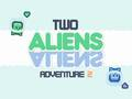 Spiel Abenteuer von zwei Aliens 2 Online