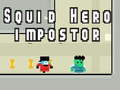 Spiel Tintenfisch-Held: Impostor Online