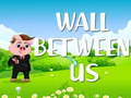 Spiel Wand zwischen uns Online