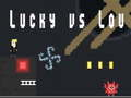 Spiel Lucky gegen Lou Online
