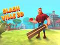 Spiel Slash Ville 3D Online