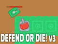 Spiel Verteidigen oder sterben! v3 Online