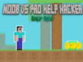 Spiel Noob vs Pro Hilfe Hacker Gefährlicher Hacker Online
