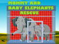 Spiel Rettung von Mama und Baby-Elefanten Online