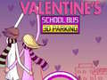Spiel Valentinstag Schulbus 3D Parken Online
