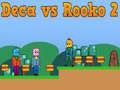 Spiel Deca gegen Rooko 2 Online