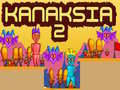 Spiel Kanaksia 2 Online