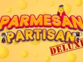Spiel Parmesan Partisan Deluxe Online