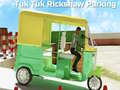 Spiel Tuk Tuk Rikshaw Parkplatz Online