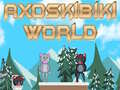 Spiel Axoskibiki-Welt Online