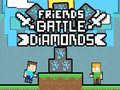 Spiel Freunde Kampf Diamanten Online