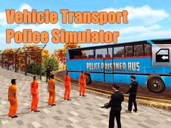 Spiel Fahrzeugtransport-Polizei-Simulator Online
